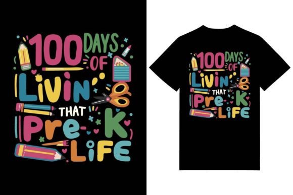 100 Days of Living That Pre-k Life Graphics for T-Shirt Designs