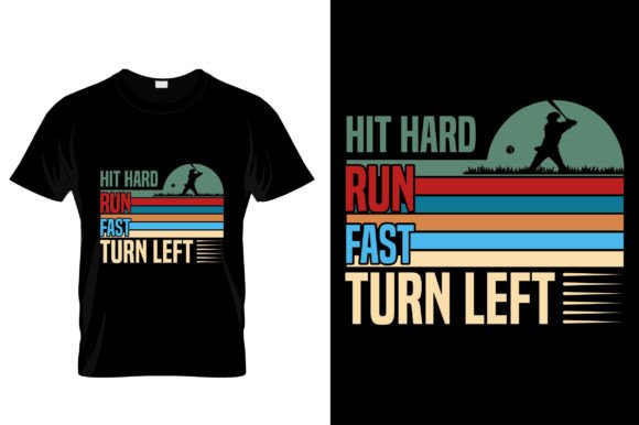 Hit Hard Run Fast Turn Left Baseball Graphics for T-Shirt Designs