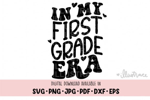 In My 1st Grade Era, First Grade, School Graphics for Crafts