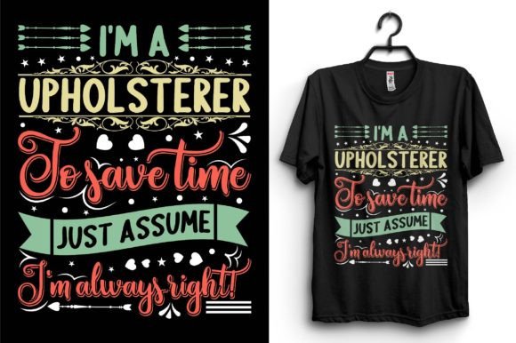 Upholsterer Typography T-shirt Design: A Review for Graphics & T-Shirt Designs