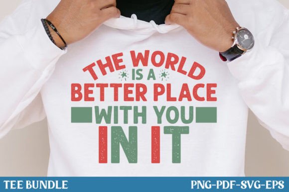 World is a Better Place with You in It Graphics and T-Shirt Designs Review